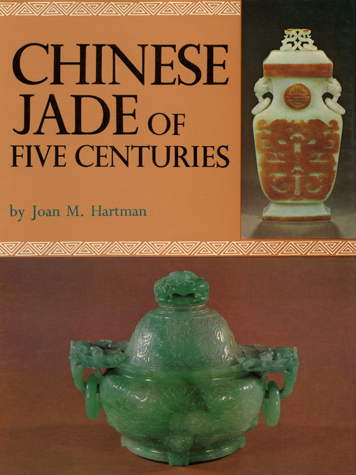 Title details for Chinese Jade of Five Centuries by Joan M. Hartman - Available